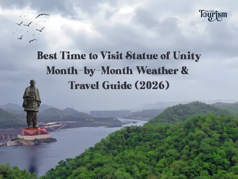 Best Time to Visit Statue of Unity: Month-by-Month Weather & Travel Guide (2026)